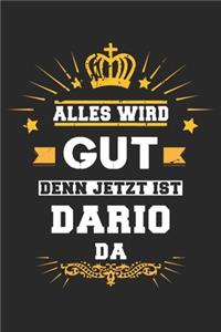 Alles wird gut denn jetzt ist Dario da