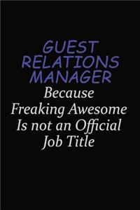 Guest Relations Manager Because Freaking Awesome Is Not An Official Job Title