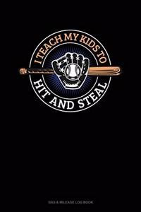 I Teach My Kid To Hit And Steal
