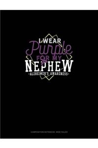 I Wear Purple For My Nephew