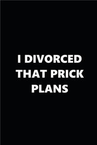 2020 Weekly Plans Funny Theme Divorced Prick Plans Black White 134 Pages