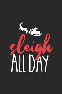 Sleigh All Day