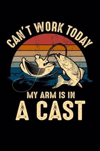Can't Work Today My Arm Is in Cast
