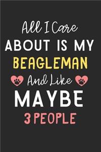 All I care about is my Beagleman and like maybe 3 people