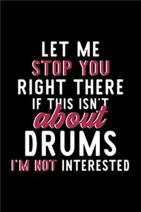Let Me Stop You Right There If This Isn't About Drums I'm Not Interested