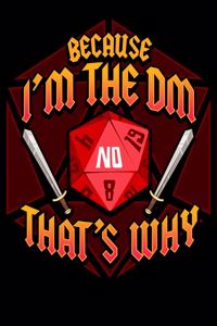 Because I'm The DM That's Why
