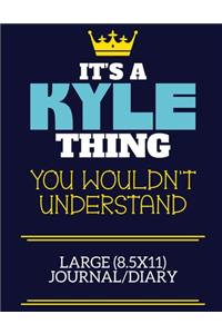 It's A Kyle Thing You Wouldn't Understand Large (8.5x11) Journal/Diary
