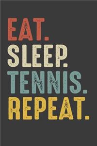 Eat Sleep Tennis Repeat