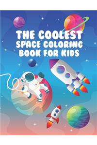 Coolest Space Coloring Book For Kids