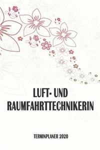 Luft- und Raumfahrttechnikerin - Terminplaner 2020