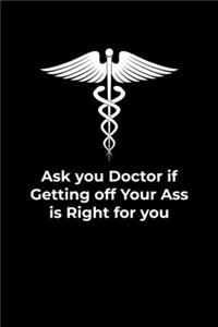 Ask Your Doctor if Getting off your ass is right for you