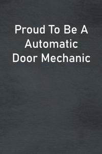 Proud To Be A Automatic Door Mechanic
