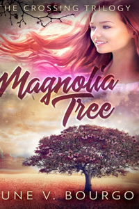 Magnolia Tree (The Crossing Trilogy Book 1)