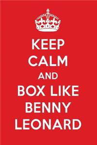 Keep Calm and Box Like Benny Leonard: Benny Leonard Designer Notebook