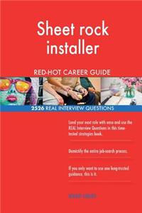 Sheet rock installer RED-HOT Career Guide; 2526 REAL Interview Questions