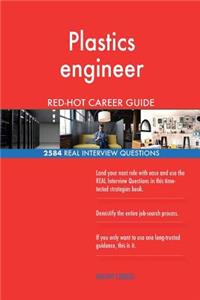 Plastics engineer RED-HOT Career Guide; 2584 REAL Interview Questions