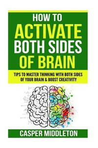 How To Activate Both Sides Of Brain