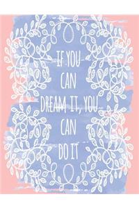 If you can dream it, you can do it