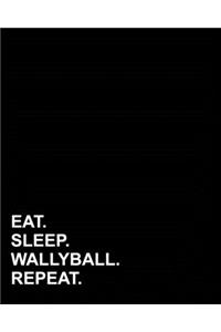 Eat Sleep Wallyball Repeat