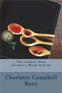 The Lady's Own Cookery Book 3rd ed