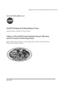 Seawifs Postlaunch Technical Report Series. Volume 5; The Seawifs Solar Radiation-Based Calibration and the Transfer-To-Orbit Experiment