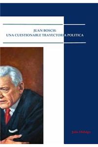 Juan Bosch- Una Cuestionable Trayectoria Pol