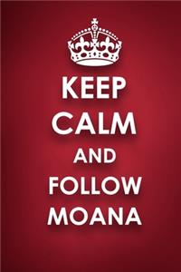 Keep Calm And Follow Moana