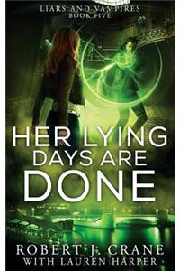 Her Lying Days Are Done