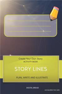 Story Lines - Create Your Own Story Activity Book, Plan Write and Illustrate
