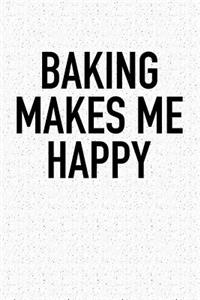 Baking Makes Me Happy