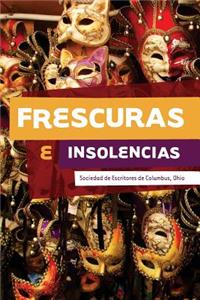Frescuras e Insolencias