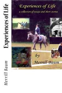 Experiences of Life: a collection of essays and short stories