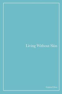 Living Without Skin