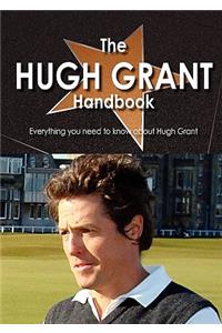The Hugh Grant Handbook - Everything You Need to Know about Hugh Grant