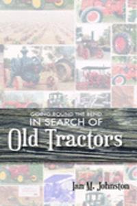 Going Round the Bend in Search of Old Tractors