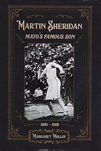 Martin Sheridan: Mayo's Famous Son 1881-1918