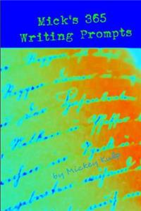 Mick's 365 Writing Prompts