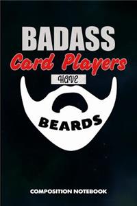 Badass Card Players Have Beards