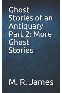 Ghost Stories of an Antiquary Part 2: More Ghost Stories