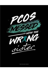 Pcos Messed with the Wrong Sister