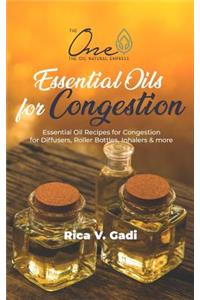 Essential Oils for Congestion: Essential Oil Recipes for Congestion for Diffusers, Roller Bottles, Inhalers & More.