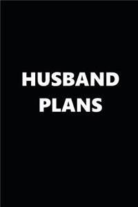 2019 Daily Plans Funny Theme Husband Plans Black White 384 Pages