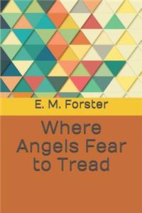 Where Angels Fear to Tread