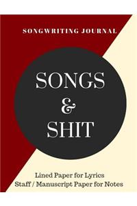 Songs and Shit Songwriting Journal