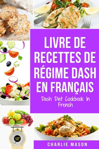 livre de recettes de régime Dash En français / Dash Diet Cookbook In French