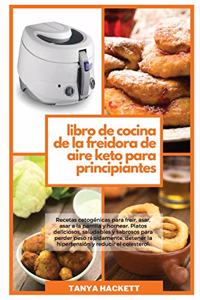 Libro de Cocina de la Freidora de Aire Keto para Principiantes