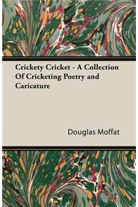 Crickety Cricket - A Collection of Cricketing Poetry and Caricature