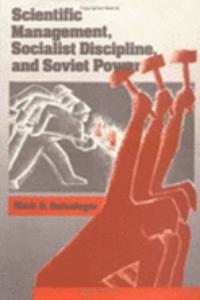 Scientific Management, Socialist Discipline and Soviet Power
