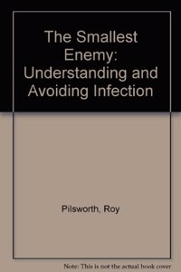 The Smallest Enemy: Understanding and Avoiding Infection