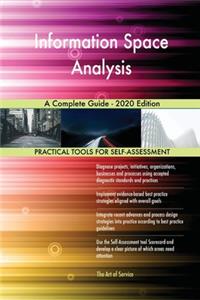 Information Space Analysis A Complete Guide - 2020 Edition